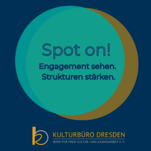 Logo mit Text: Kulturbüro Dresden im Projekt "SpotOn! Engagement sehen. Strukturen stärken"