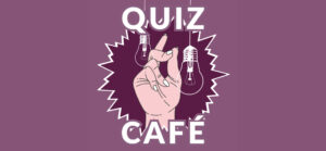 Illustration einer mit den Fingern schnippenden Hand und dem Schriftzug: Quiz Café
